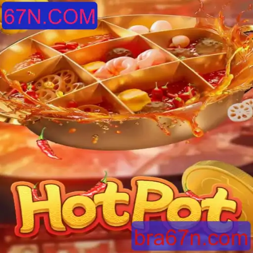 Descubra o Fascinante Mundo do Jogo Hotpot no 67N.COM